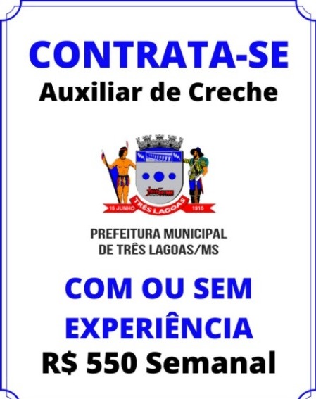 FAKE NEWS: Anúncio de contratação para auxiliar de creche para a Prefeitura de Três Lagoas que circula nas redes sociais é falso