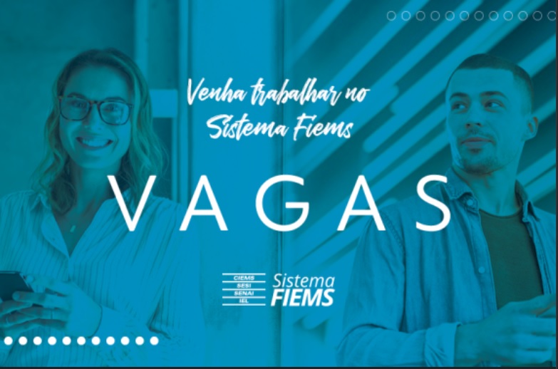 <strong>Sistema Fiems abre processo seletivo para 24 vagas em oito cidades</strong>