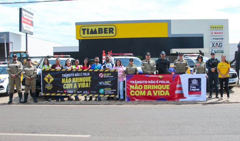 Campanha “Trânsito não é folia! Não brinque com a vida!” conscientiza motoristas em Três Lagoas