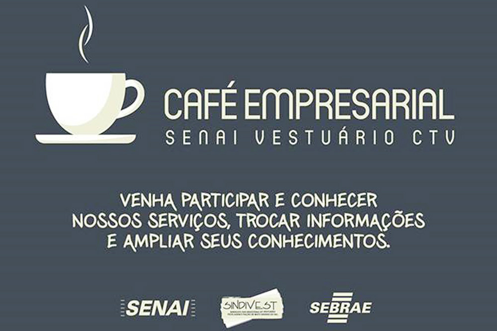 Senai, Sindivest e Sebrae promovem 1º Café Empresarial com a indústria do vestuário. (Arquivo/Assessoria)